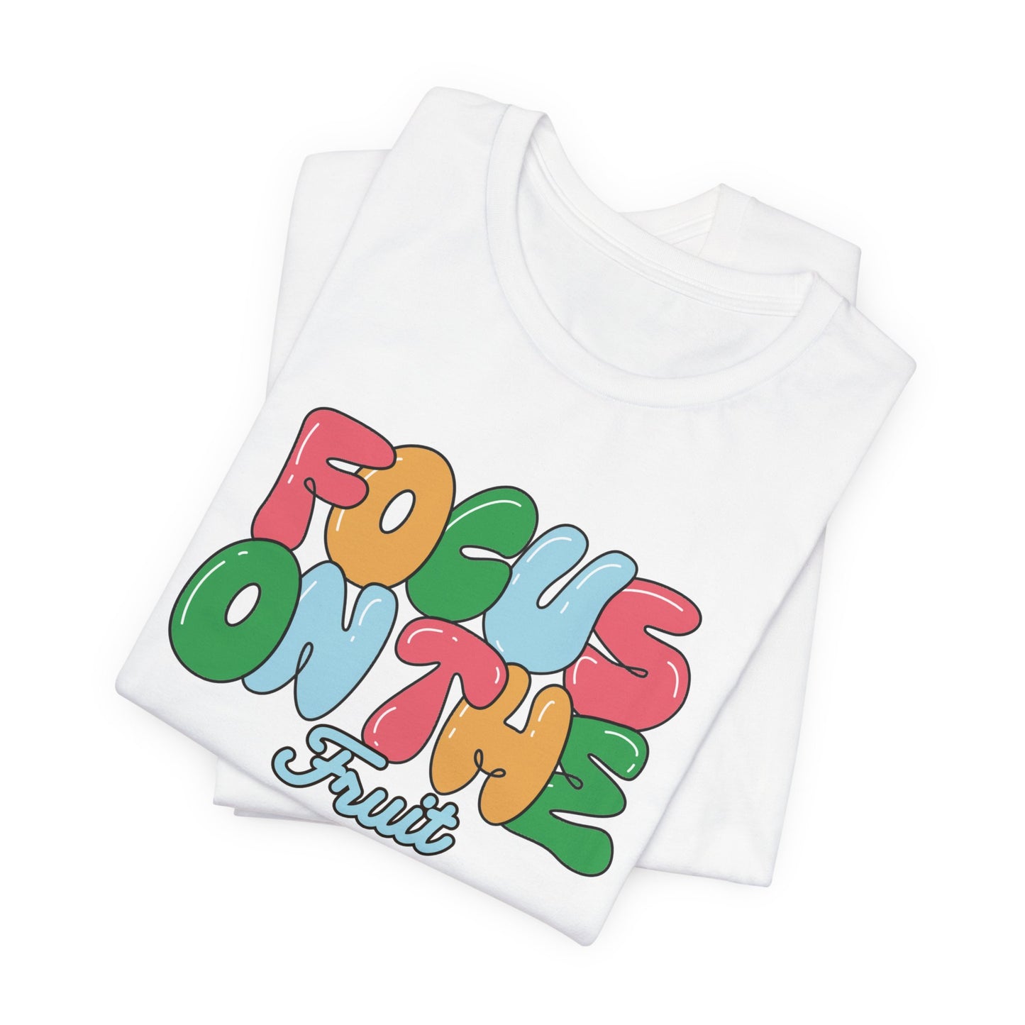 Focus on the Fruit - Colorful Bubble Letter T-Shirt | Fruit of the Spirit | Unisex Cotton Jersey Short Sleeve