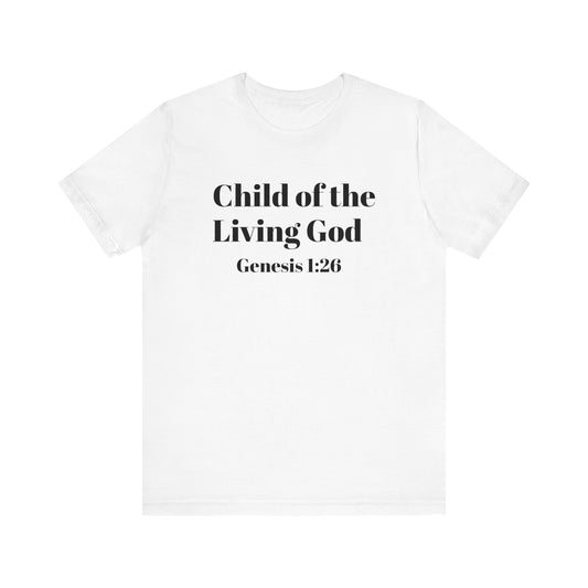 Child of the Living God T-Shirt - 100% Cotton - Genesis 1:26 Scripture Tee - Unisex White with Black Letters