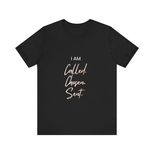 I AM Called. Chosen. Sent. T-Shirt | Empowering Faith Statement | Unisex Cotton Jersey Short Sleeve