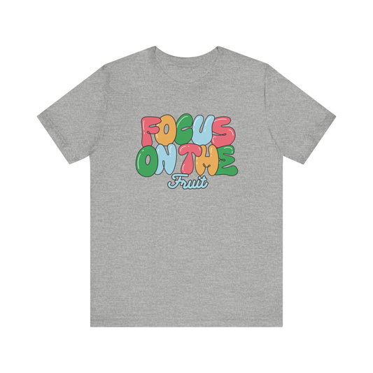 Focus on the Fruit - Colorful Bubble Letter T-Shirt | Fruit of the Spirit | Unisex Cotton Jersey Short Sleeve