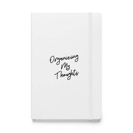 Organizing My Thoughts Hardcover Journal